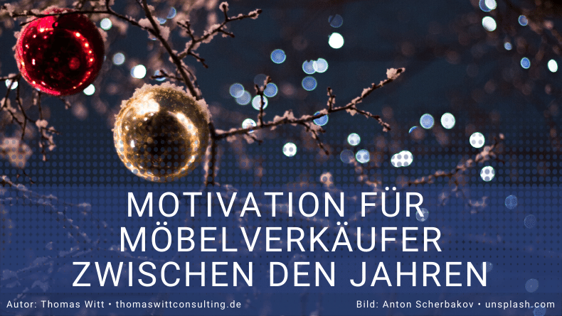 Motivation Möbelverkäufer zwischen den Jahren